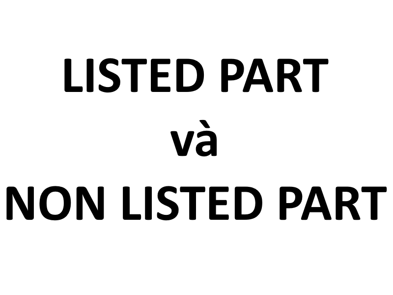 Listed Part và Non-listed Part